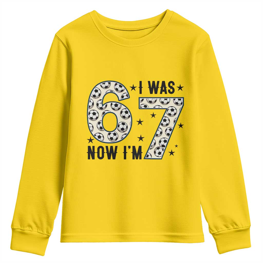 Funny Soccer Youth Sweatshirt I Was 6 Now I Am 7 Meme TS12 Daisy Print Your Wear
