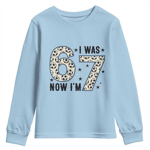 Funny Soccer Youth Sweatshirt I Was 6 Now I Am 7 Meme TS12 Light Blue Print Your Wear