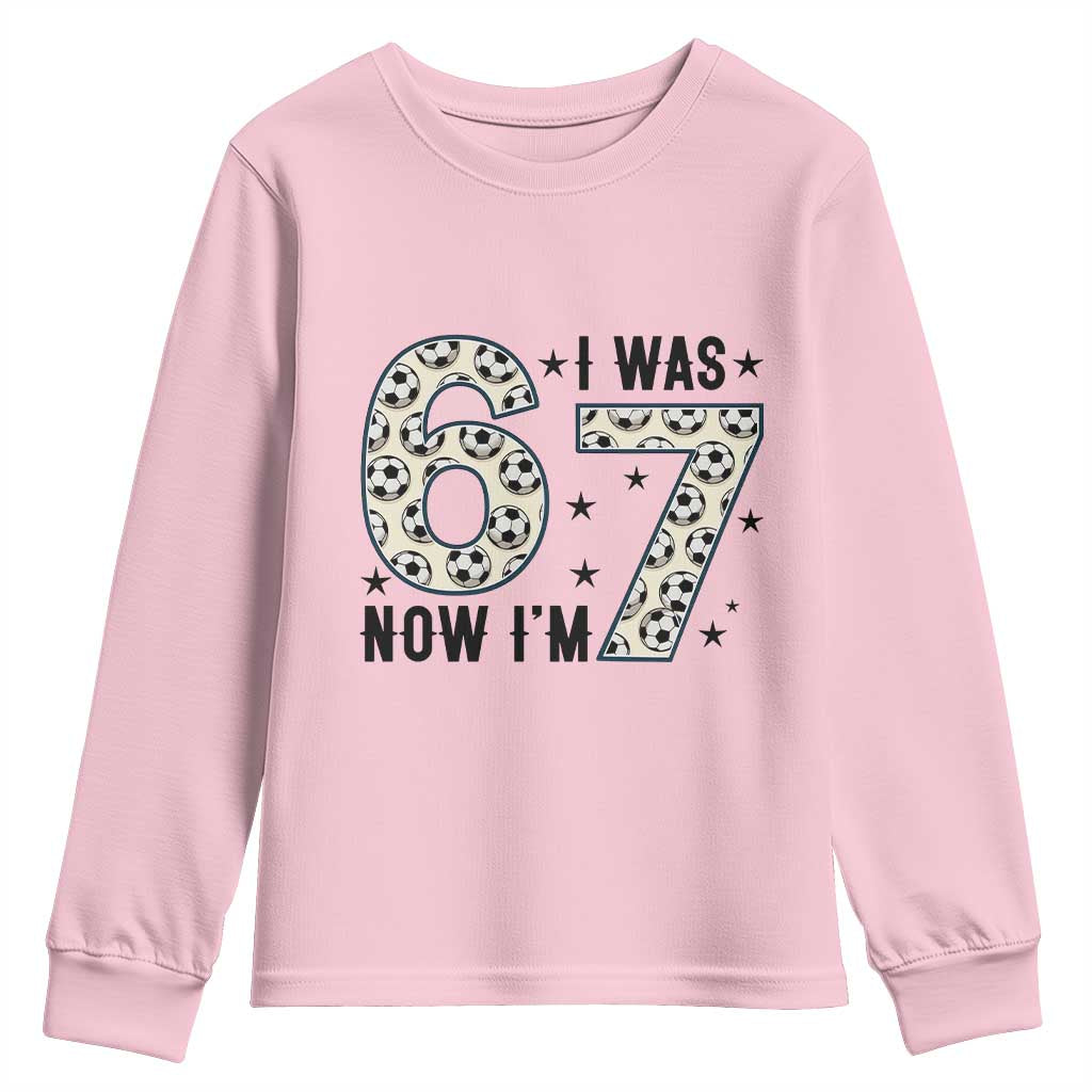 Funny Soccer Youth Sweatshirt I Was 6 Now I Am 7 Meme TS12 Light Pink Print Your Wear