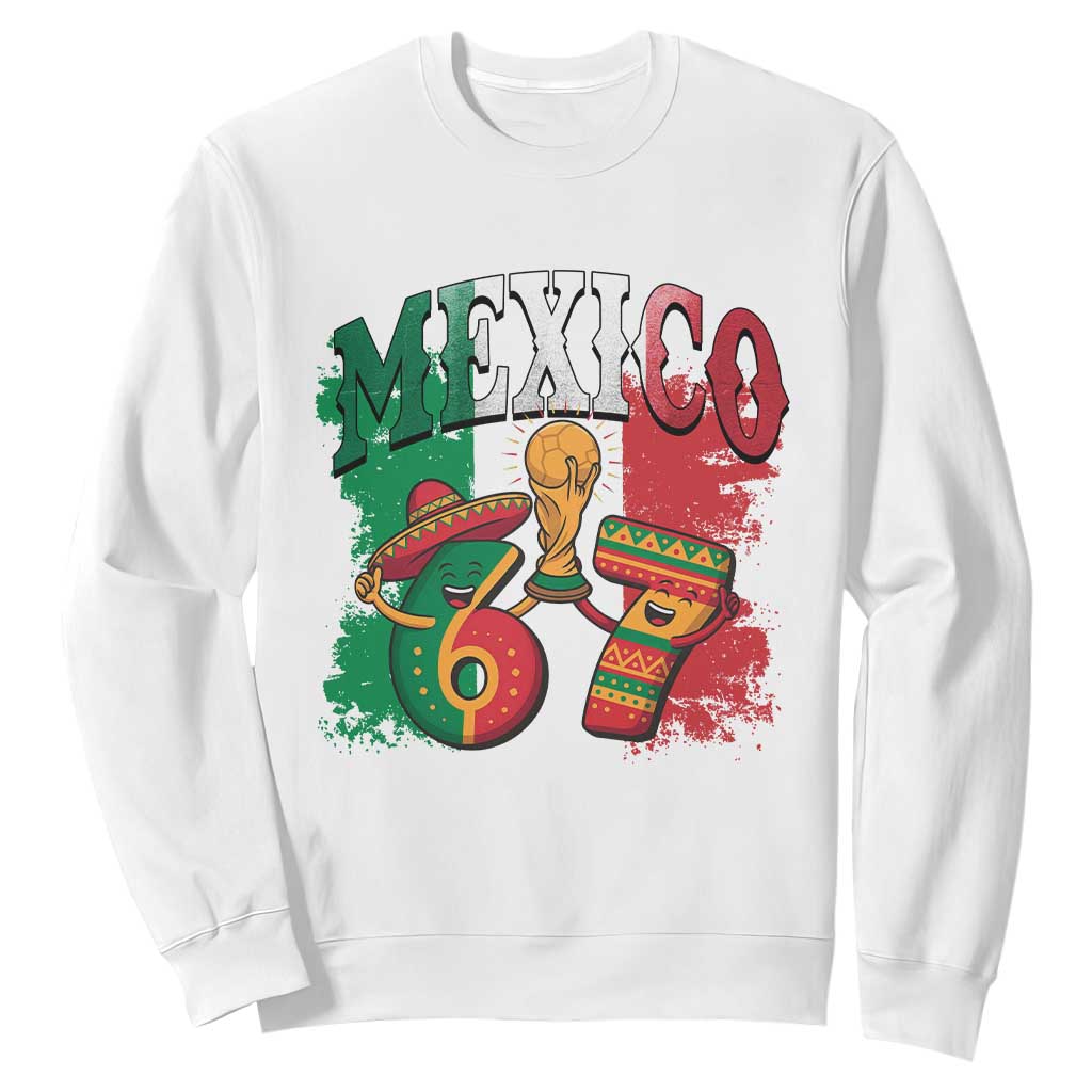 Mexico Soccer Fan Sweatshirt Funny 67 Viral Gen Alpha Slang Gift TS12 White Print Your Wear
