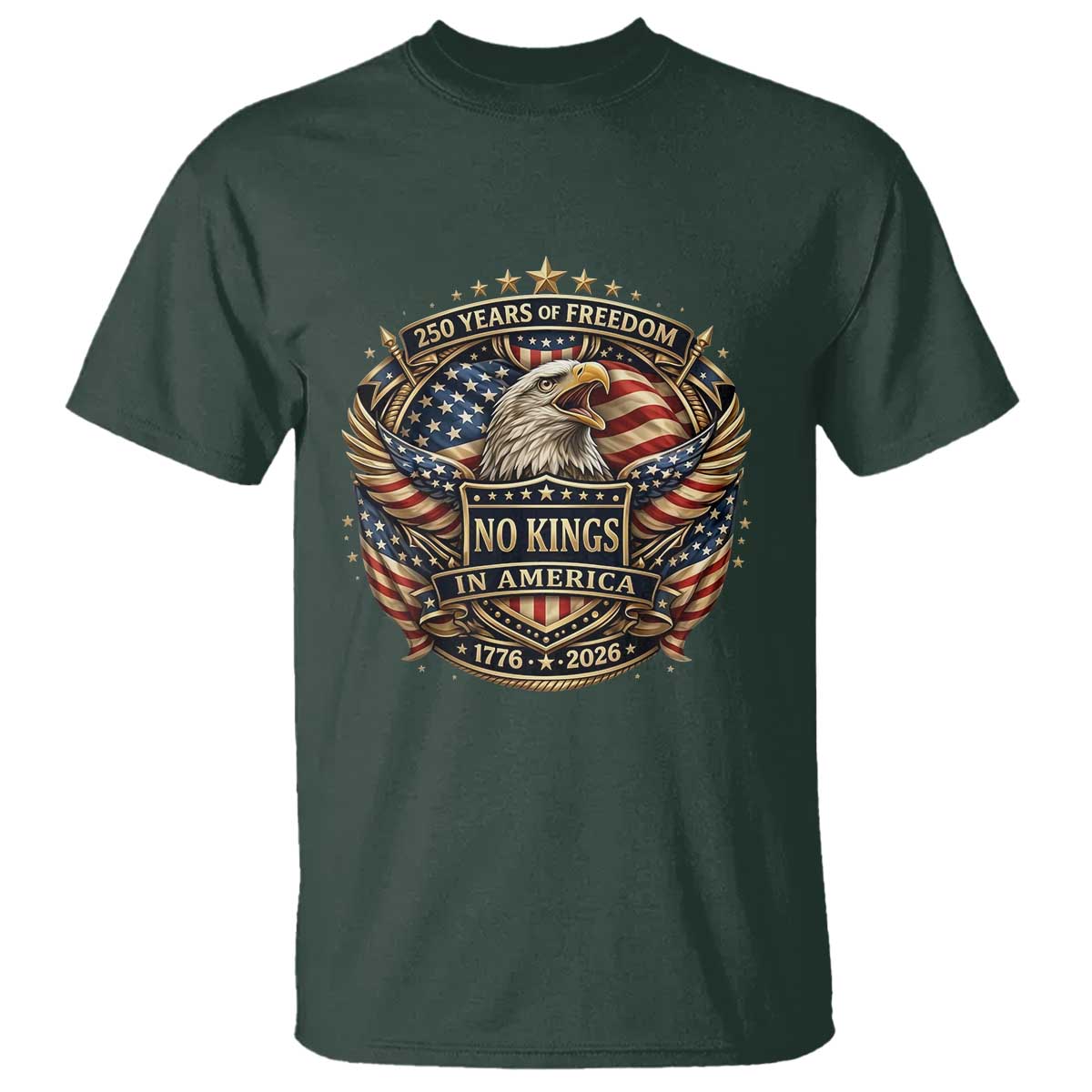 Vintage American Flag Eagle 250th Anniversary T Shirt No Kings In America TS12 Dark Forest Green Print Your Wear