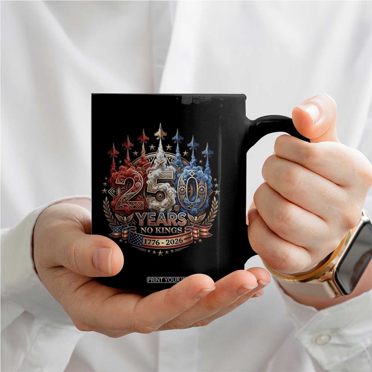 250 Years No Kings Coffee Mug Patriotic Independence Anniversary TS12 Print Your Wear