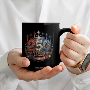 250 Years No Kings Coffee Mug Patriotic Independence Anniversary TS12 Print Your Wear