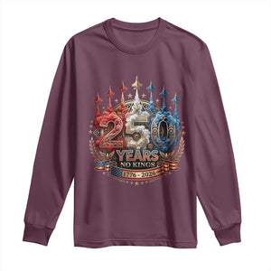 250 Years No Kings Long Sleeve Shirt Patriotic Independence Anniversary TS12 Maroon Print Your Wear
