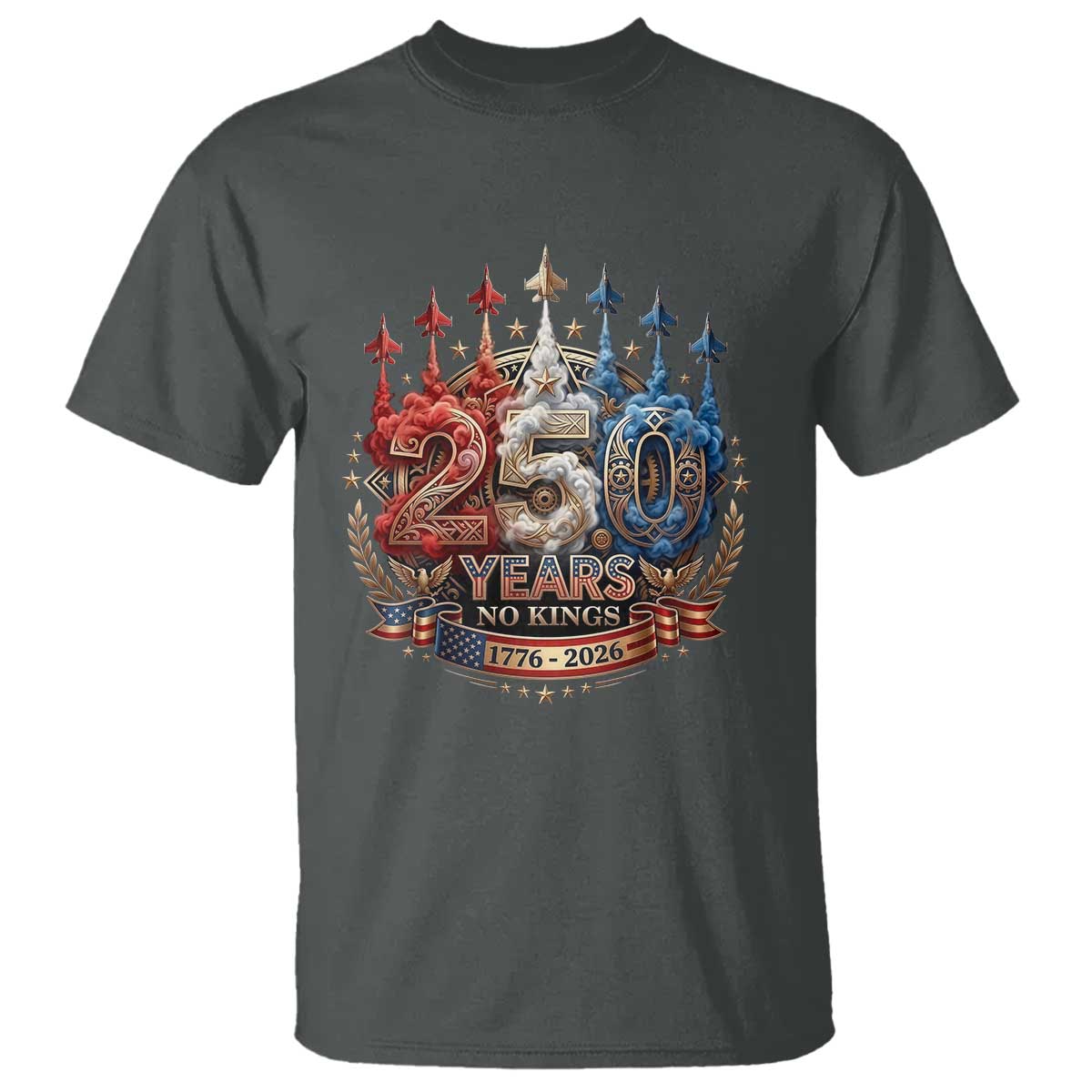 250 Years No Kings T Shirt Patriotic Independence Anniversary TS12 Dark Heather Print Your Wear