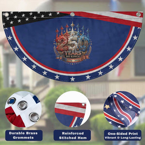 250 Years No Kings Patriotic Fan Flag Independence Anniversary TS12 Print Your Wear