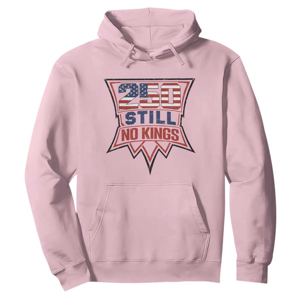 Crown Protest 250 Still No Kings Hoodie American Independence Pride TS12 Light Pink Print Your Wear