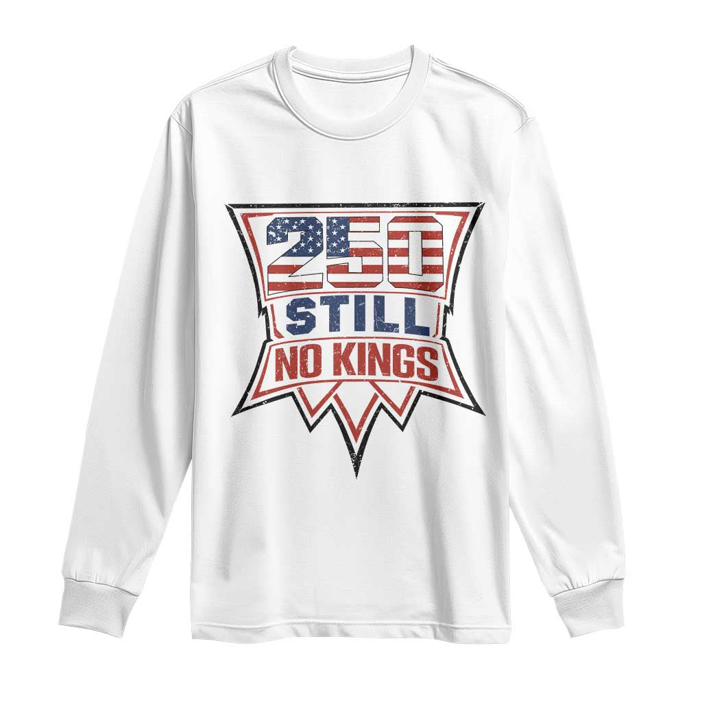 Crown Protest 250 Still No Kings Long Sleeve Shirt American Independence Pride TS12 White Print Your Wear