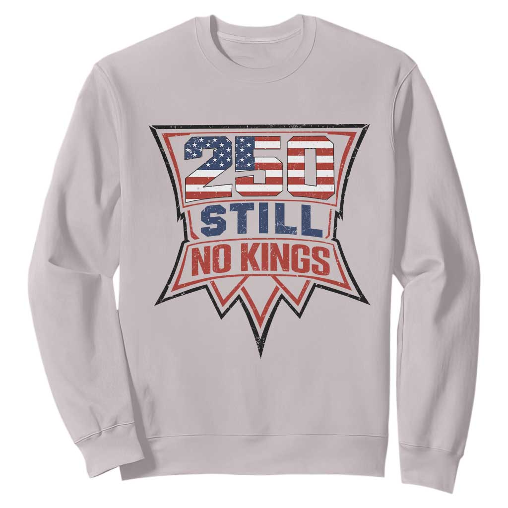 Crown Protest 250 Still No Kings Sweatshirt American Independence Pride TS12 Ice Gray Print Your Wear