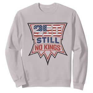 Crown Protest 250 Still No Kings Sweatshirt American Independence Pride TS12 Ice Gray Print Your Wear
