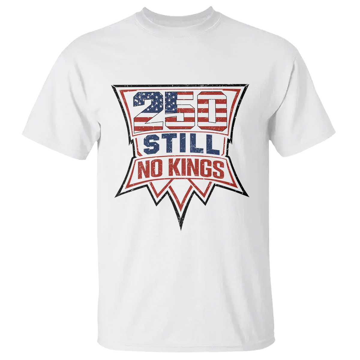 Crown Protest 250 Still No Kings T Shirt American Independence Pride TS12 White Print Your Wear