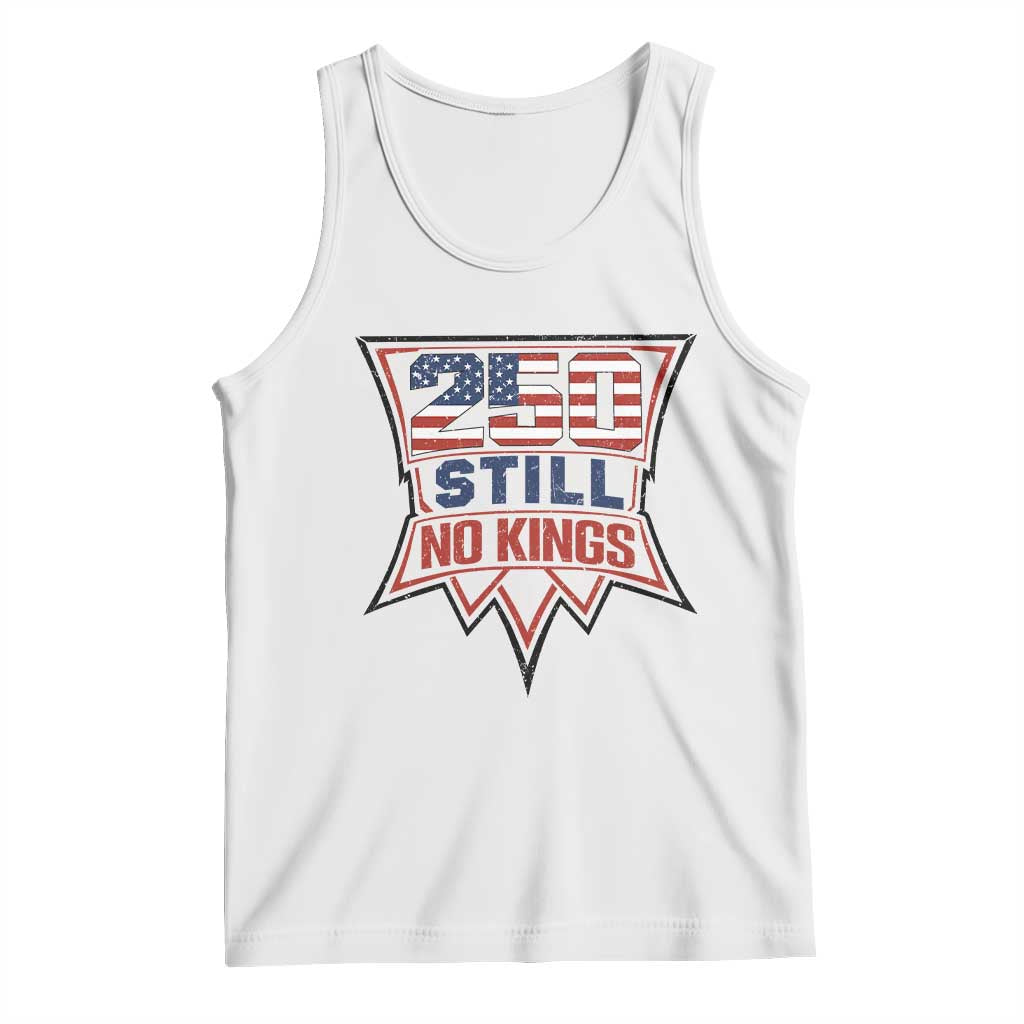 Crown Protest 250 Still No Kings Tank Top American Independence Pride TS12 White Print Your Wear