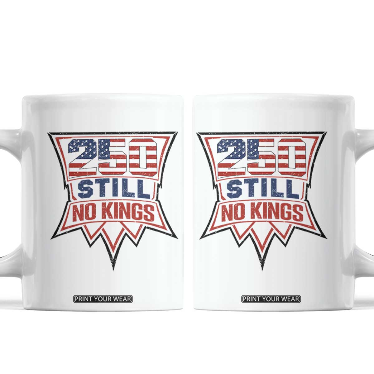 Crown Protest 250 Still No Kings Coffee Mug American Independence Pride TS12 White Print Your Wear