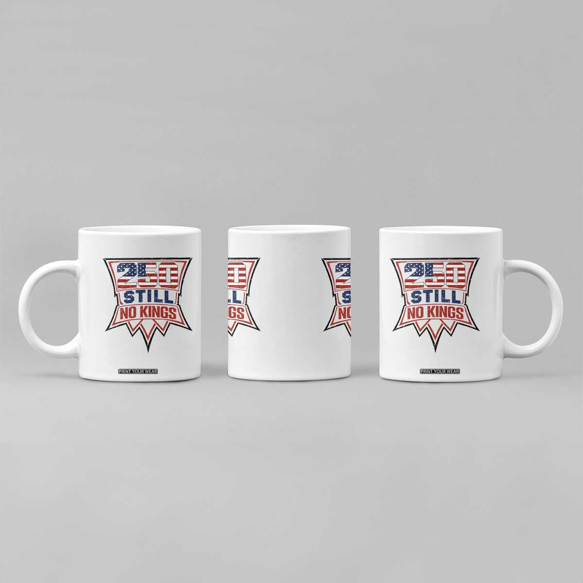 Crown Protest 250 Still No Kings Coffee Mug American Independence Pride TS12 Print Your Wear