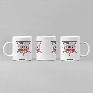 Crown Protest 250 Still No Kings Coffee Mug American Independence Pride TS12 Print Your Wear