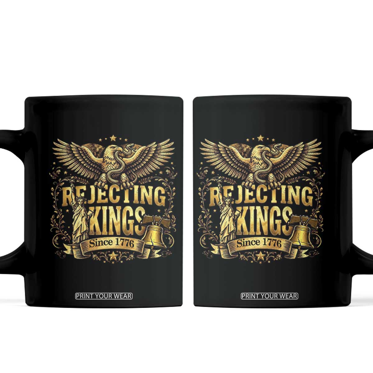 Rejecting Kings Since 1776 Coffee Mug Eagle Freedom Patriotic TS12 Black Print Your Wear