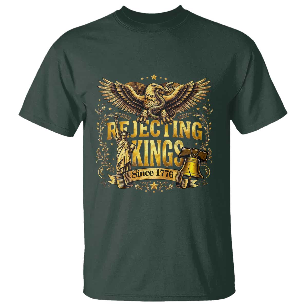 Rejecting Kings Since 1776 T Shirt Eagle Freedom Patriotic TS12 Dark Forest Green Print Your Wear