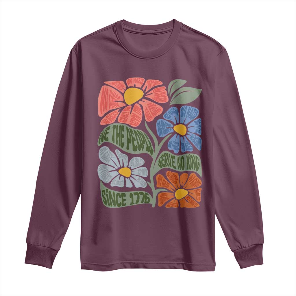 Wildflower Protest Long Sleeve Shirt We The People Serve No Kings TS12 Maroon Print Your Wear