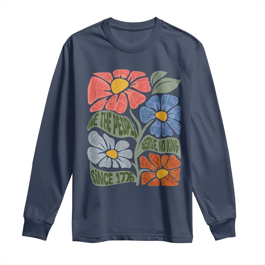 Wildflower Protest Long Sleeve Shirt We The People Serve No Kings TS12 Navy Print Your Wear