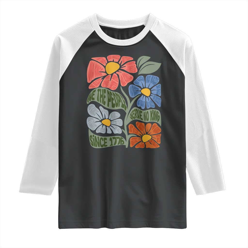 Wildflower Protest Raglan Shirt We The People Serve No Kings TS12 Black White Print Your Wear