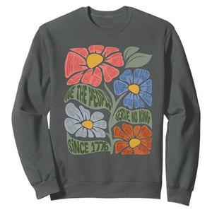 Wildflower Protest Sweatshirt We The People Serve No Kings TS12 Dark Heather Print Your Wear