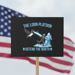 The Loon Platoon Defend The North Protest Sign Minnesota Rebel Loon Resist TS12 Horizontal 18" × 24" Black Print Your Wear