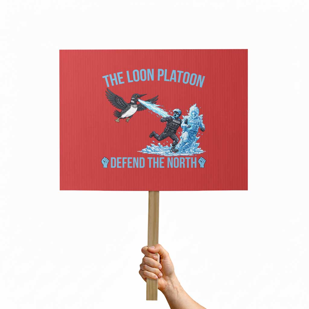 The Loon Platoon Defend The North Protest Sign Minnesota Rebel Loon Resist TS12 Horizontal 18