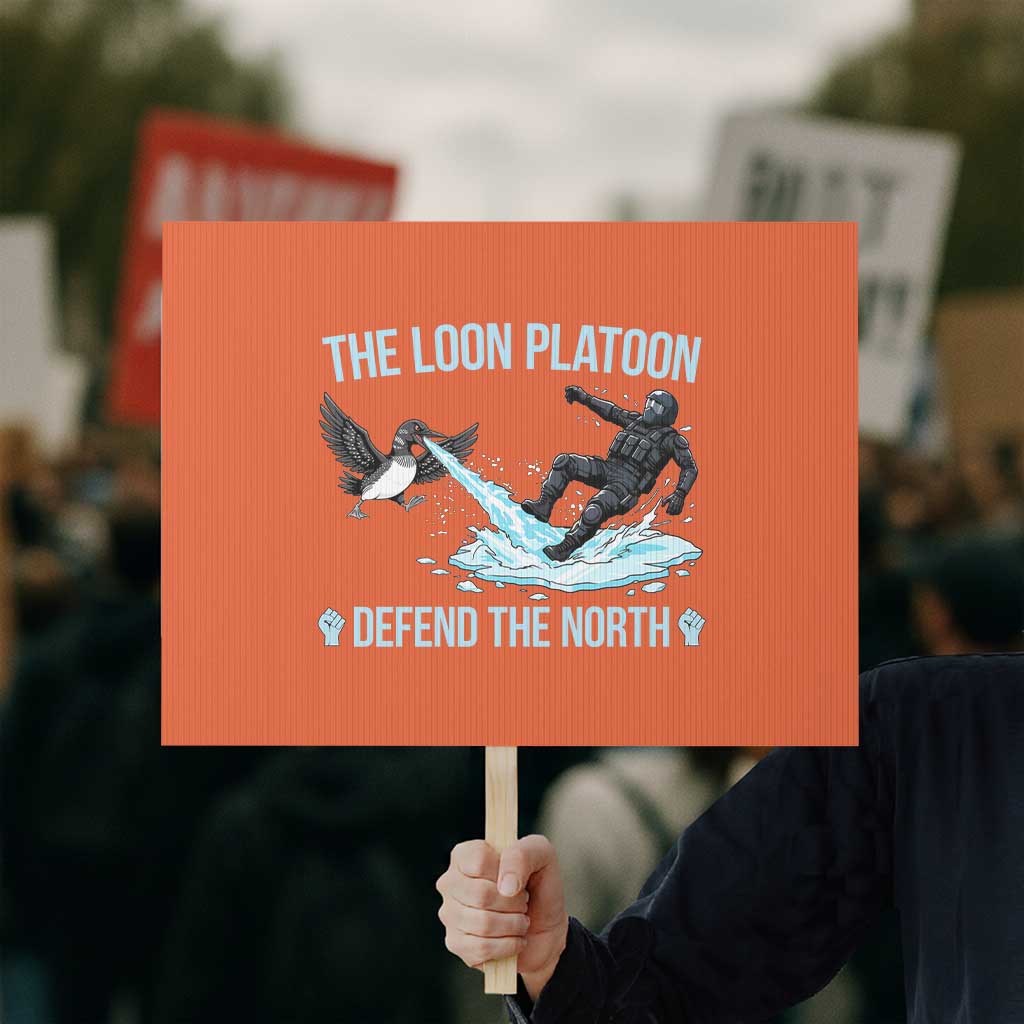 The Loon Platoon Defend The North Protest Sign Minnesota State Bird Rebel TS12 Horizontal 18