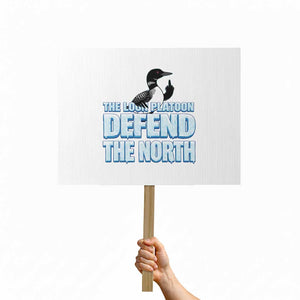 The Loon Platoon Defend The North Protest Sign MN State Bird Loon Resistance TS12 Horizontal 18" × 24" White Print Your Wear