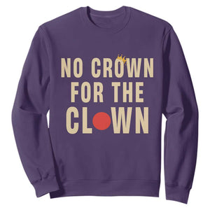 Funny No Crown For The Clown Sweatshirt Anti Authoritarian Humor TS12 Purple Print Your Wear
