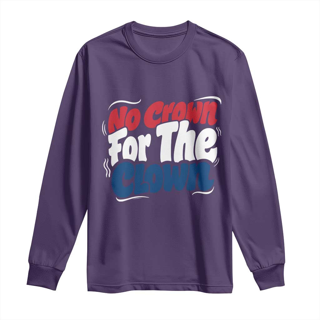 Anti Monarchy Political Long Sleeve Shirt No Crown For A Clown TS12 Purple Print Your Wear