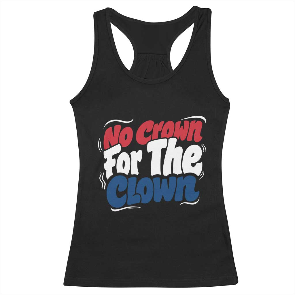 Anti Monarchy Political Racerback Tank Top No Crown For A Clown TS12 Black Print Your Wear