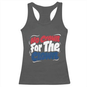 Anti Monarchy Political Racerback Tank Top No Crown For A Clown TS12 Dark Heather Print Your Wear