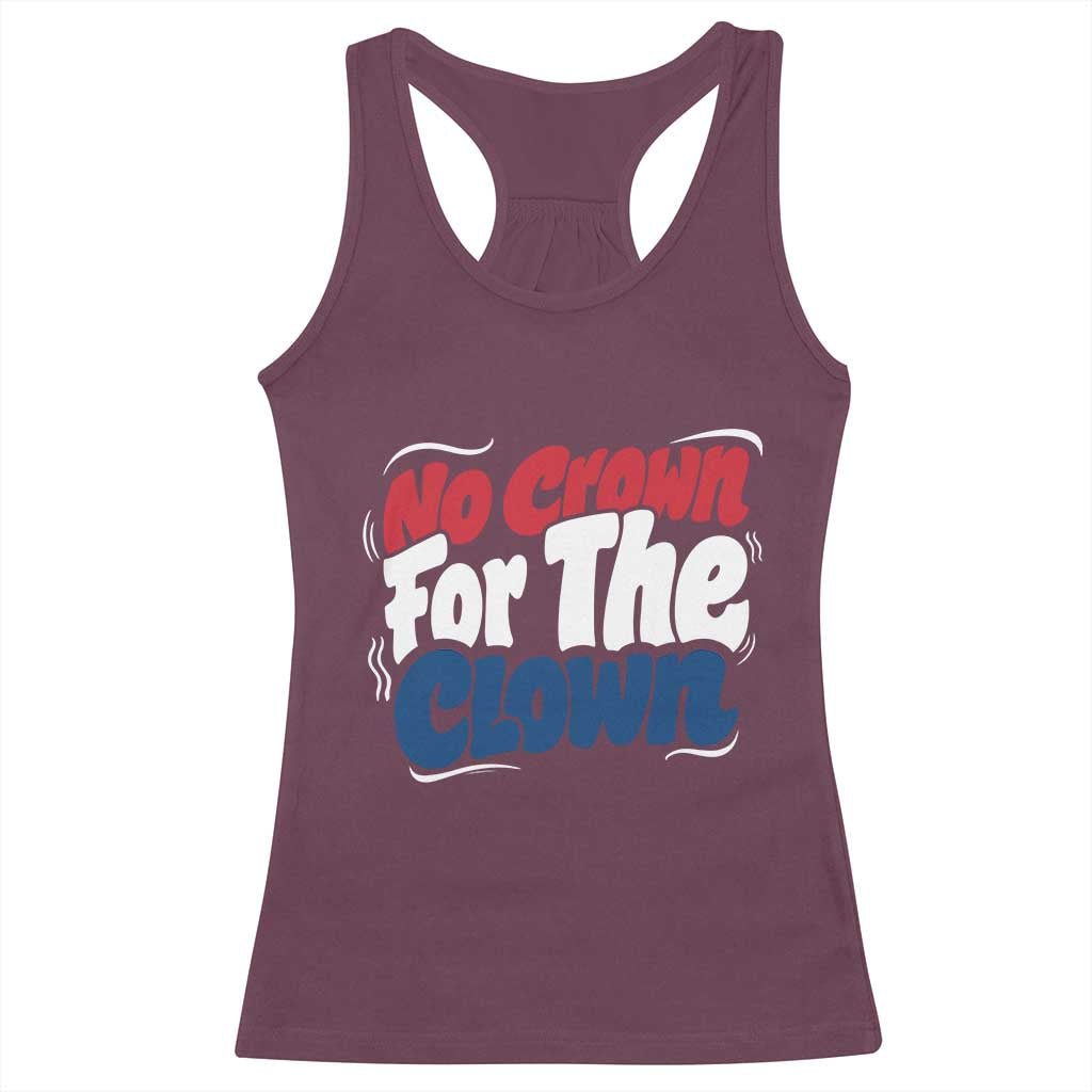 Anti Monarchy Political Racerback Tank Top No Crown For A Clown TS12 Maroon Print Your Wear