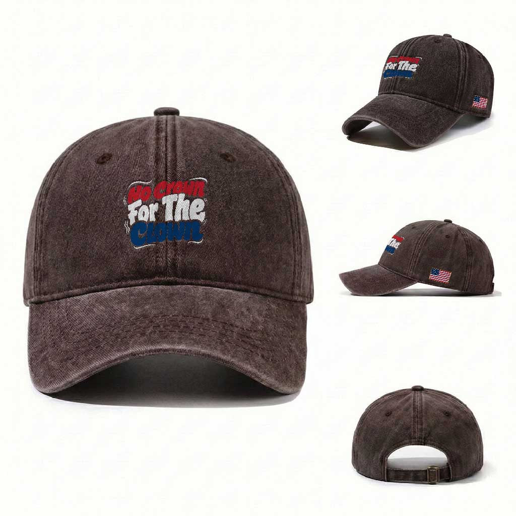 Anti Monarchy Political Washed Cotton Baseball Cap No Crown For A Clown TS12 Washed Cap Universal Fit Dark Brown Print Your Wear