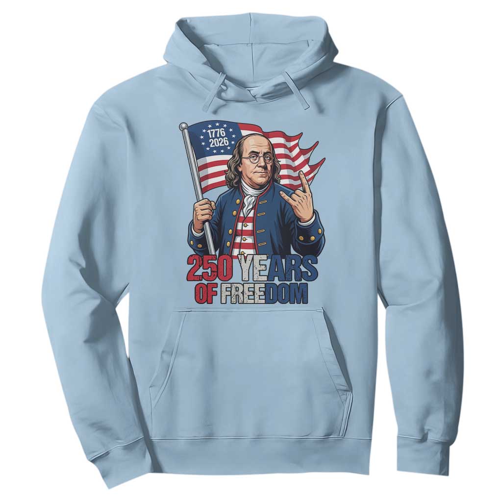 Patriotic Benjamin Franklin Hoodie 250 Years Of Freedom TS12 Light Blue Print Your Wear