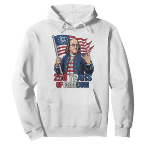 Patriotic Benjamin Franklin Hoodie 250 Years Of Freedom TS12 White Print Your Wear
