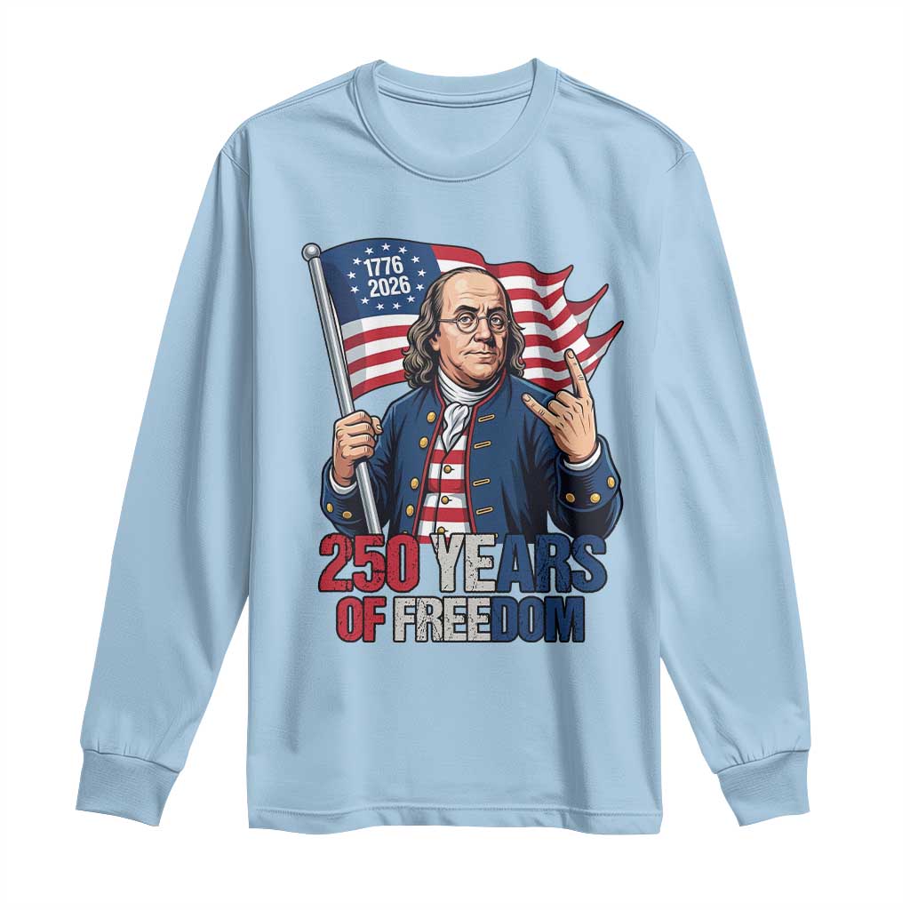Patriotic Benjamin Franklin Long Sleeve Shirt 250 Years Of Freedom TS12 Light Blue Print Your Wear