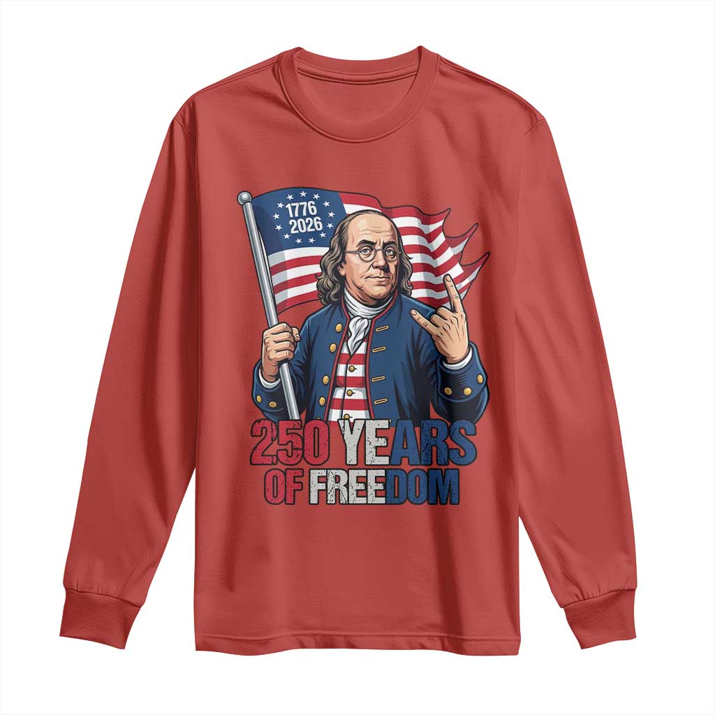 Patriotic Benjamin Franklin Long Sleeve Shirt 250 Years Of Freedom TS12 Red Print Your Wear