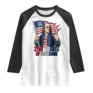 Patriotic Benjamin Franklin Raglan Shirt 250 Years Of Freedom TS12 White Black Print Your Wear