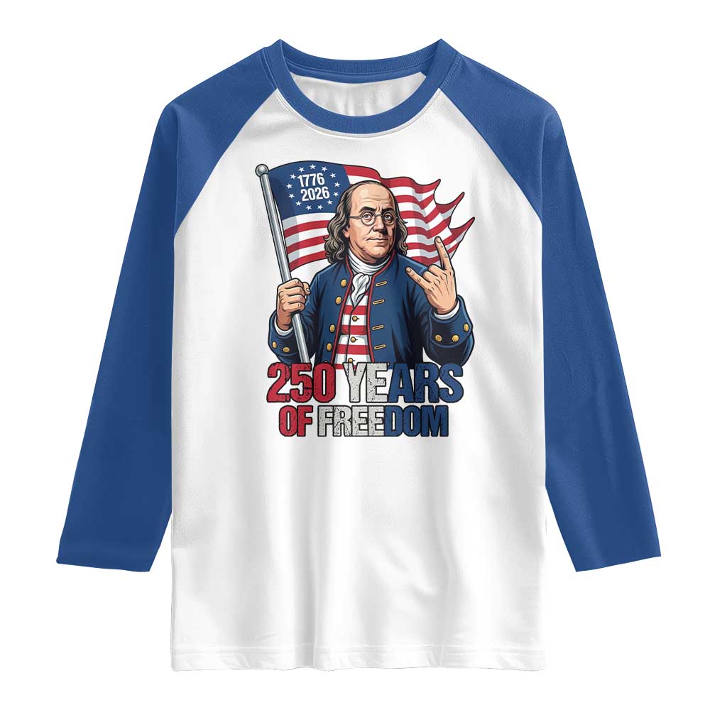 Patriotic Benjamin Franklin Raglan Shirt 250 Years Of Freedom TS12 White Royal Print Your Wear