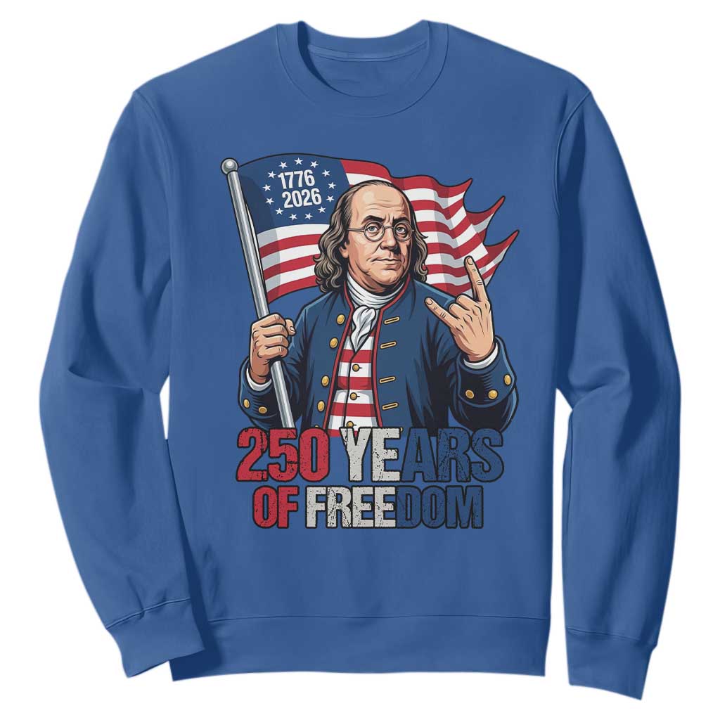 Patriotic Benjamin Franklin Sweatshirt 250 Years Of Freedom TS12 Royal Blue Print Your Wear