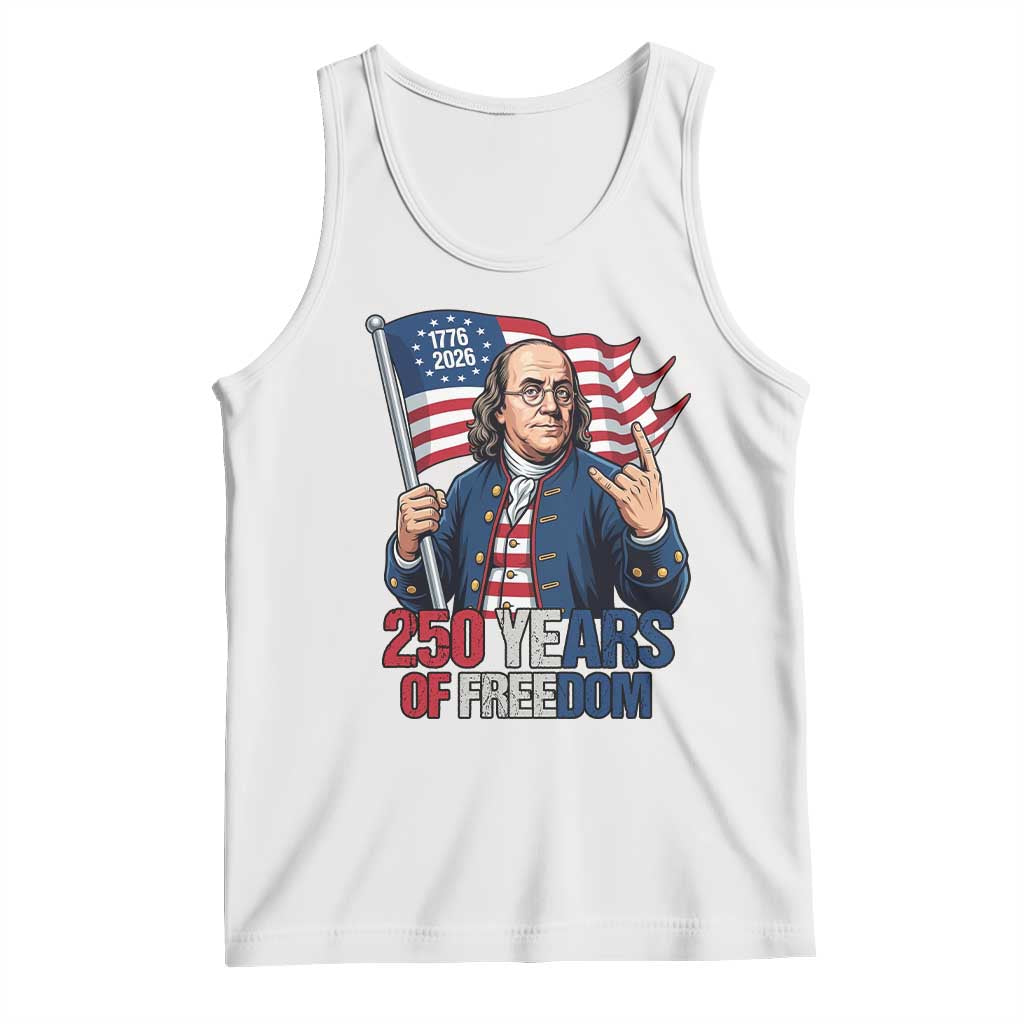 Patriotic Benjamin Franklin Tank Top 250 Years Of Freedom TS12 White Print Your Wear