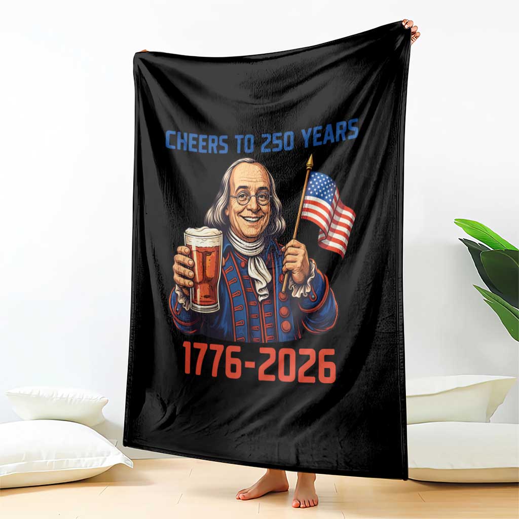 Funny Benjamin Franklin Throw Blanket Cheers To 250 Years TS12 Print Your Wear
