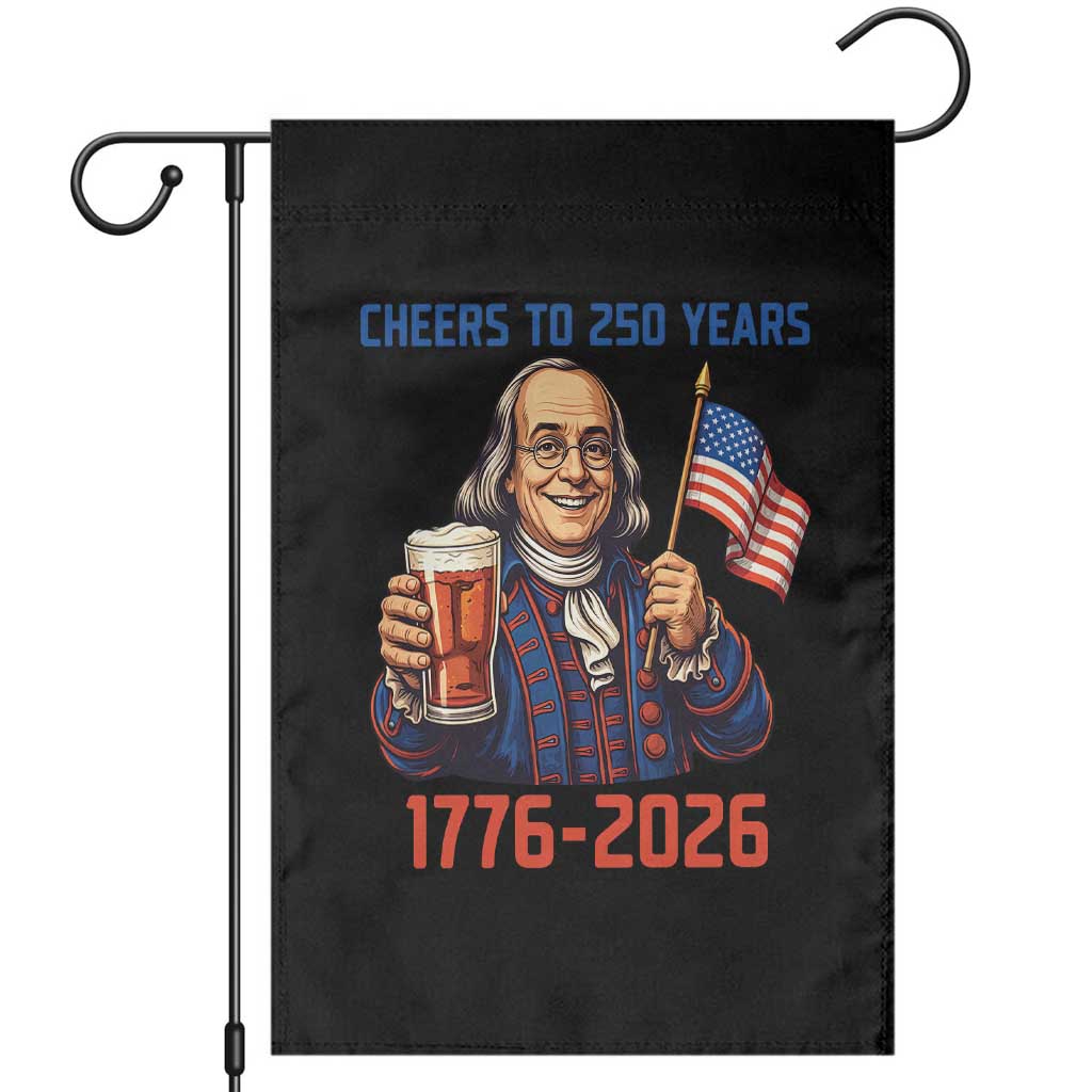 Funny Benjamin Franklin Garden Flag Cheers To 250 Years TS12 Black Print Your Wear