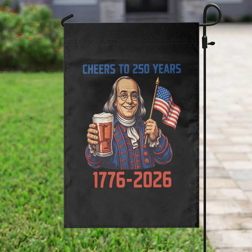 Funny Benjamin Franklin Garden Flag Cheers To 250 Years TS12 Print Your Wear