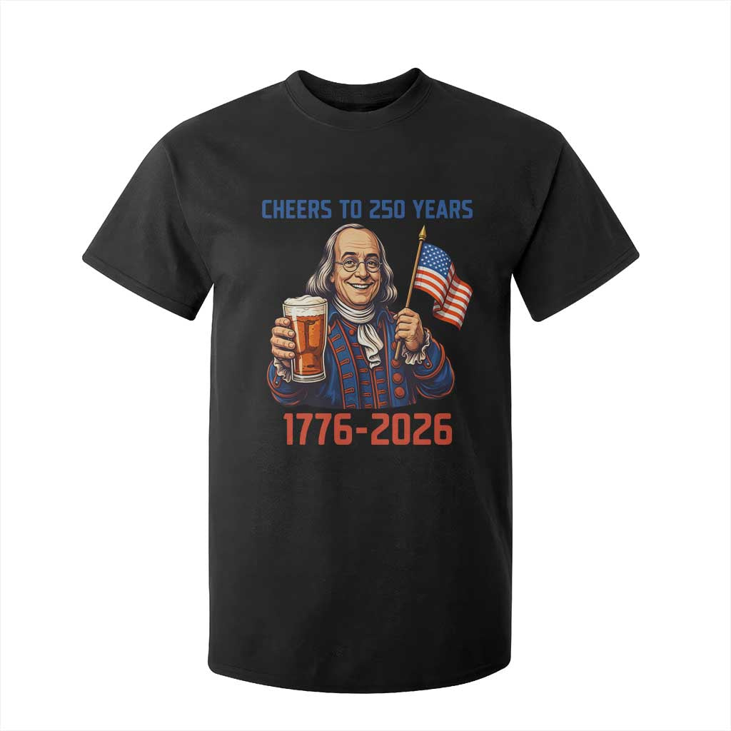 Funny Benjamin Franklin T Shirt For Kid Cheers To 250 Years TS12 Black Print Your Wear