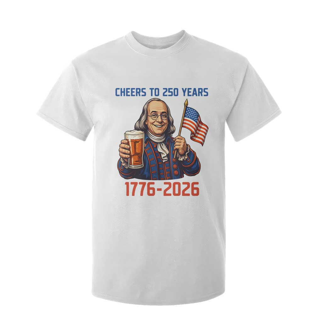 Funny Benjamin Franklin T Shirt For Kid Cheers To 250 Years TS12 White Print Your Wear