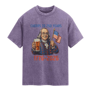 Funny Benjamin Franklin Washed Cotton T-Shirt Cheers To 250 Years