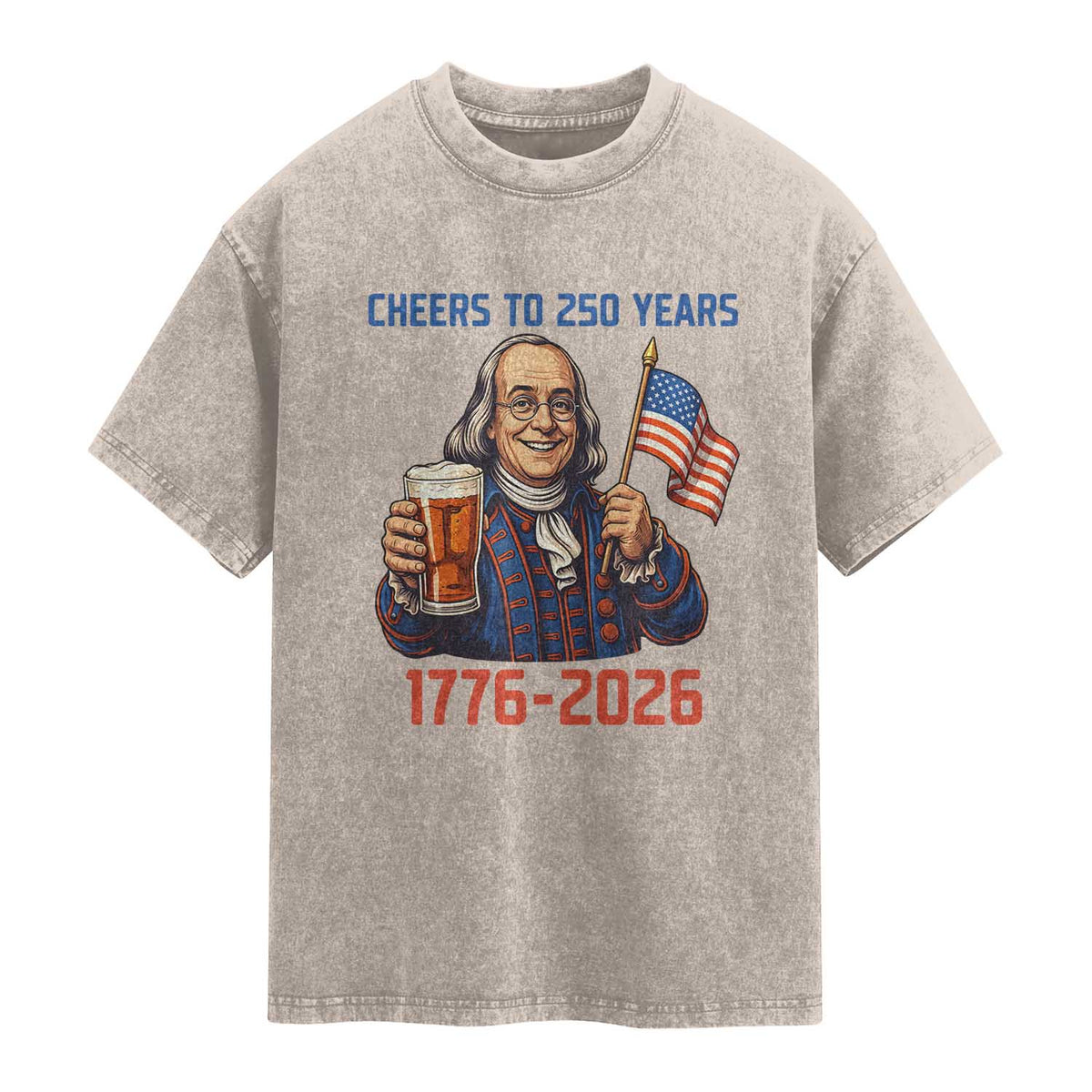 Funny Benjamin Franklin Washed Cotton T-Shirt Cheers To 250 Years